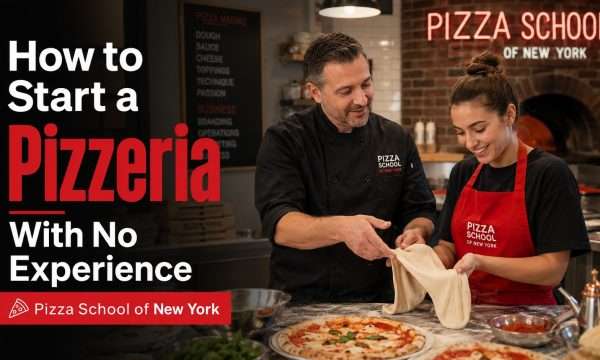 Start a pizzeria with no experience at Pizza School of New York